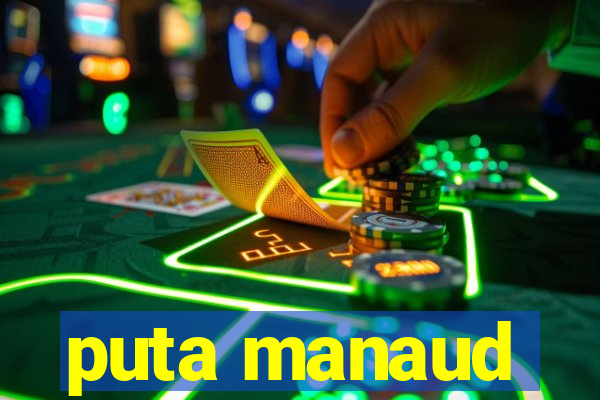 puta manaud